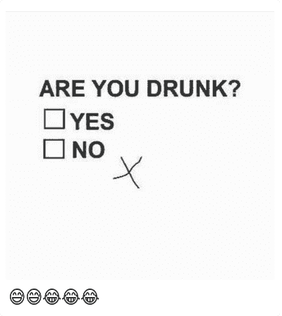 Are You Drunk?